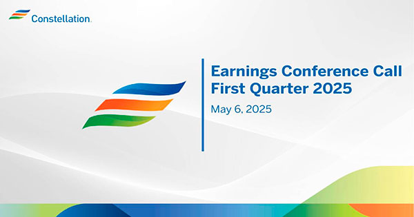 Constellation Reports First Quarter 2025 Results