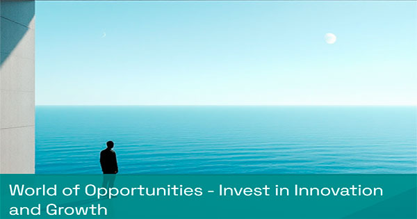 World of Opportunities - Invest in Innovation and Growth